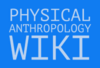 Physical Anthropology Wiki