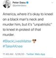 America, where it's okay to kneel on a black man's neck.jpg