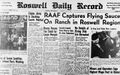 Roswell Daily Record. July 8, 1947. RAAF Captures Flying Saucer On Ranch in Roswell Region.jpg