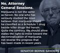 Bernie Sanders. Marijuana is not the same as heroin. Allow states to move forward.jpg