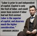 Labor is prior to and independent of capital. Abraham Lincoln.jpg