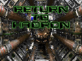 Return to Hadron title.png