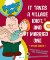Family Guy It Takes a Village Idiot, and I Married One.png