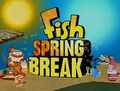 Fish Spring Break.jpg