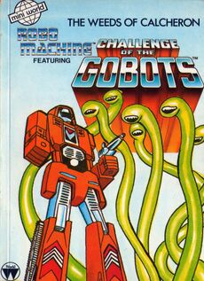 The Weeds of Calcheron - GoBots Wiki