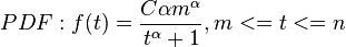 PDF: f(t) = \frac{C \alpha m^ \alpha}{t^ \alpha+1}, m<=t<=n