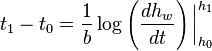 t_1 - t_0 = \frac{1}{b} \log \left ( \frac{dh_w}{dt}\right ) \bigg |_{h_0}^{h_1}