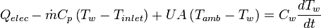Q_{elec} - \dot m C_p \left ( T_w - T_{inlet} \right ) + UA \left ( T_{amb} - T_w \right )
= C_w \frac{dT_w}{dt}