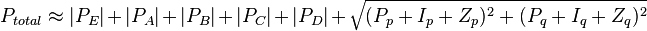 P_{total} \approx |P_E| + |P_A| + |P_B| + |P_C| + |P_D| + \sqrt{(P_p+I_p+Z_p)^2+(P_q+I_q+Z_q)^2}