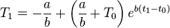 T_1 = -\frac{a}{b} + \left ( \frac{a}{b} + T_0 \right ) e^{b \left( t_1 - t_0 \right ) }