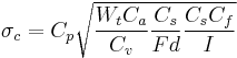 \sigma_c=C_p\sqrt{\frac{W_tC_a}{C_v}\frac{C_s}{Fd}\frac{C_sC_f}{I}}