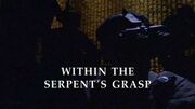 Episode:Within the Serpent's Grasp