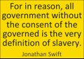 Jonathan Swift. All government without the consent of the governed.jpg