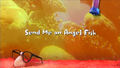 Send Me an Angel Fish title card.png