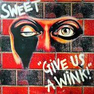 Sweet – Give Us a Wink